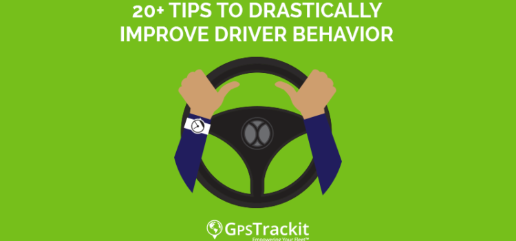 Improve Driver Behavior Now: 20 Key Tips