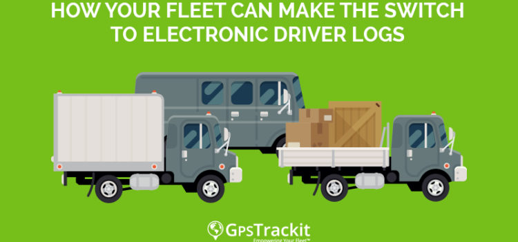 How Your Fleet Can Make the Switch to Electronic Driver Logs
