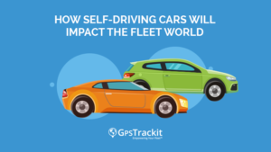 How Will Self-Driving Cars Impact the Fleet World? - Fleet Management