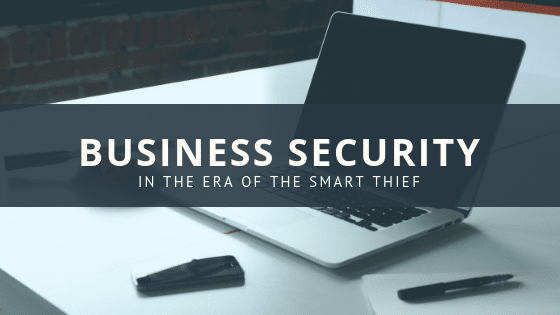 Business Security in the Era of the Smart Thief