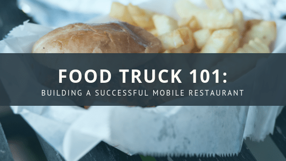 So You Want to Start a Food Truck Business