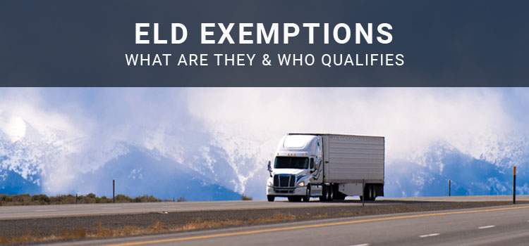 ELD Exemptions: What Are They & Who Qualifies for Them?
