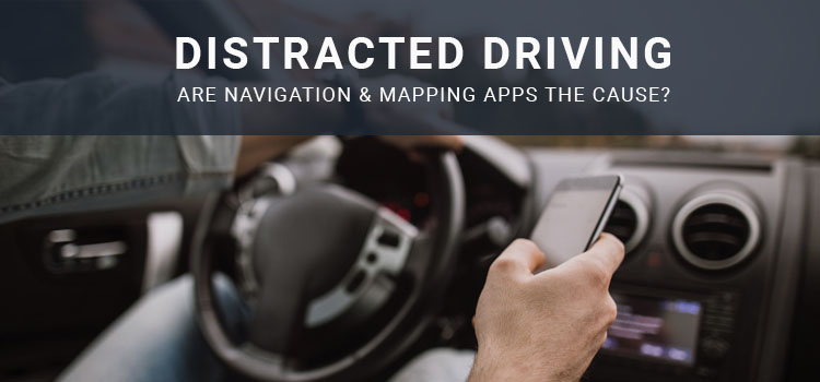 Are Navigation and Mapping Apps Causing Distracted Driving?