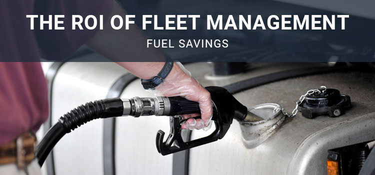 The ROI of Fleet Management: Fuel Savings